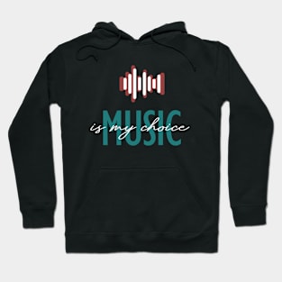 Music is my Choice Hoodie